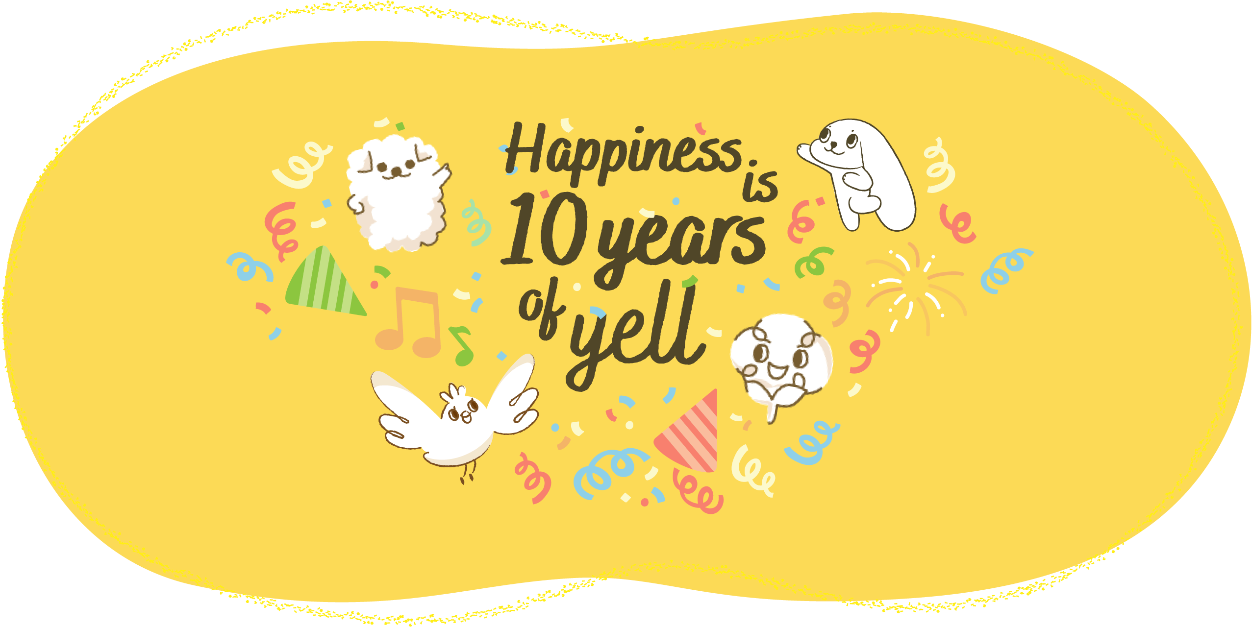 Happiness is 10 years yell